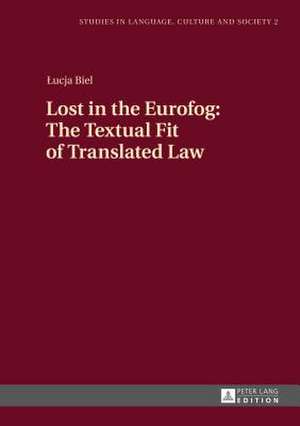 Lost in the Eurofog: The Textual Fit of Translated Law de Lucja Biel