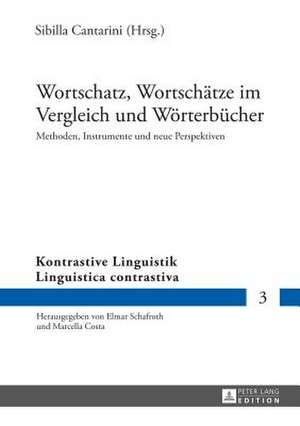 Wortschatz, Wortschaetze Im Vergleich Und Woerterbuecher: Methoden, Instrumente Und Neue Perspektiven de Sibilla Cantarini