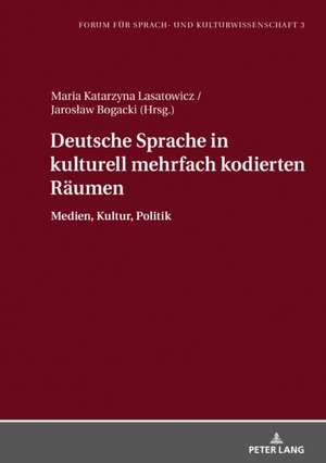 Deutsche Sprache in kulturell mehrfach kodierten Räumen de Jaroslaw Bogacki