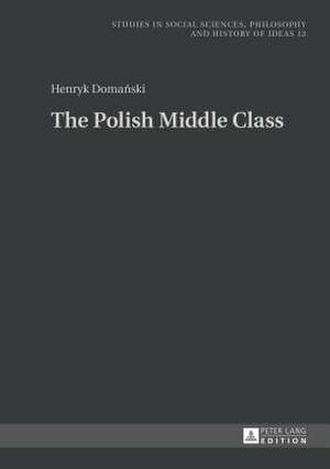 The Polish Middle Class de Henryk Domanski