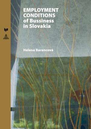 Employment Conditions of Business in Slovakia de Helena Barancová