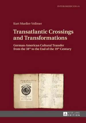 Transatlantic Crossings and Transformations de Kurt Mueller-Vollmer