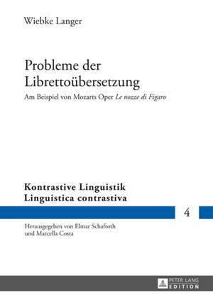 Probleme Der Librettouebersetzung: Am Beispiel Von Mozarts Oper Le Nozze Di Figaro de Wiebke Langer