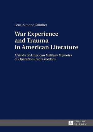 War Experience and Trauma in American Literature de Lena-Simone Günther