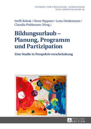 Bildungsurlaub - Planung, Programm Und Partizipation: Konvergenz Oder Notwendige Eigenstaendigkeit? de Steffi Robak