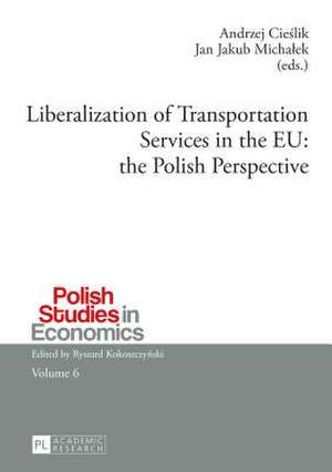 Liberalization of Transportation Services in the Eu: The Polish Perspective de Andrzej Cieslik