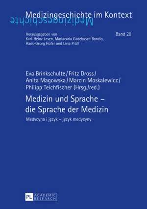 Medizin Und Sprache - Die Sprache Der Medizin: Medycyna I J&#281;zyk - J&#281;zyk Medycyny de Eva Brinkschulte