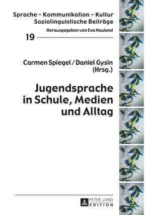 Jugendsprache in Schule, Medien Und Alltag: Unter Rueckschluss Auf Die Handhabung Des Untreuetatbestand de Carmen Spiegel