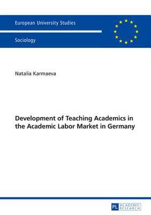 Development of Teaching Academics in the Academic Labor Market in Germany de Natalia Karmaeva