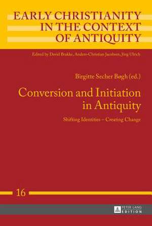 Conversion and Initiation in Antiquity de Birgitte Secher Bøgh