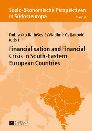 Financialisation and Financial Crisis in South-Eastern European Countries de Dubravko Radosevic