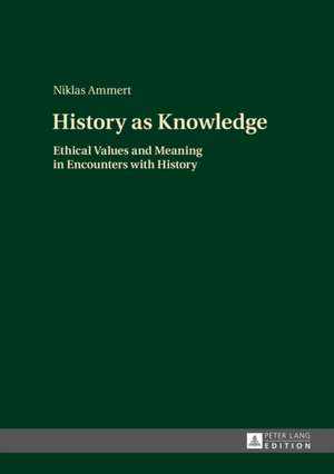 History as Knowledge de Niklas Ammert