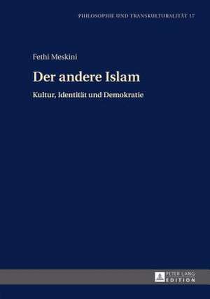 Der Andere Islam: Aus Dem Franzoesischen Uebersetzt Und Eingeleitet Von Hans Joerg Sandkuehler de Fethi Meskini