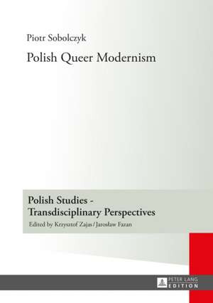 Polish Queer Modernism de Piotr Sobolczyk