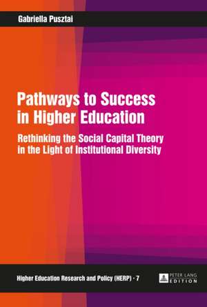 Pathways to Success in Higher Education de Gabriella Pusztai