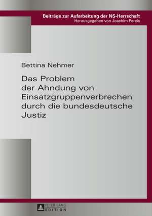 Das Problem Der Ahndung Von Einsatzgruppenverbrechen Durch Die Bundesdeutsche Justiz: Das Leitbild Der Gesundheitsgerechtigkeit Im Setting Schule de Bettina Nehmer