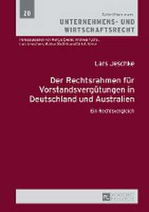 Der Rechtsrahmen Fuer Vorstandsverguetungen in Deutschland Und Australien: Die Autobiographien Von Joseph Und Ferdinand Alexander Wurzer de Lars Jeschke