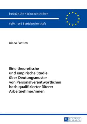 Eine Theoretische Und Empirische Studie Ueber Deutungsmuster Von Personalverantwortlichen Hoch Qualifizierter Aelterer Arbeitnehmer/Innen: Die Aufzeichnungen Des Kz-Haeftlings Rudolf Wunderlich de Diana Pantlen