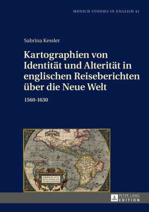 Kartographien von Identität und Alterität in englischen Reiseberichten über die Neue Welt de Sabrina Kessler