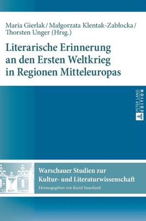 Literarische Erinnerung an den Ersten Weltkrieg in Regionen Mitteleuropas