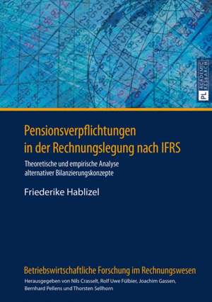 Pensionsverpflichtungen in Der Rechnungslegung Nach Ifrs: Translated by Katarzyna Kretkowska de Friederike Hablizel