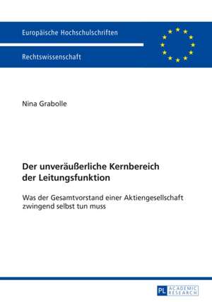 Der Unveraeusserliche Kernbereich Der Leitungsfunktion: de Re Scholasti de Nina Grabolle