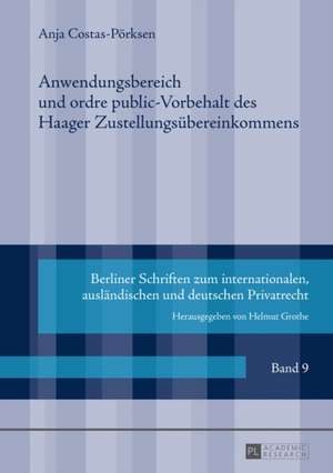 Anwendungsbereich Und Ordre Public-Vorbehalt Des Haager Zustellungsuebereinkommens: de Re Scholasti de Anja Costas-Pörksen