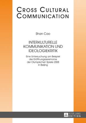 Interkulturelle Kommunikation und Ideologiekritik de Shan Cao