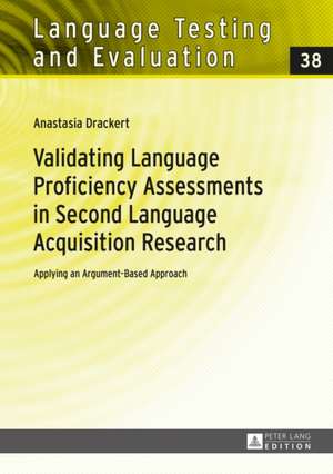 Validating Language Proficiency Assessments in Second Language Acquisition Research de Anastasia Drackert