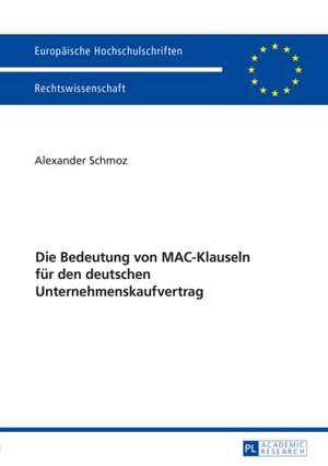 Die Bedeutung Von Mac-Klauseln Fuer Den Deutschen Unternehmenskaufvertrag: Von Kirchlichen Stadtsachen de Alexander Schmoz