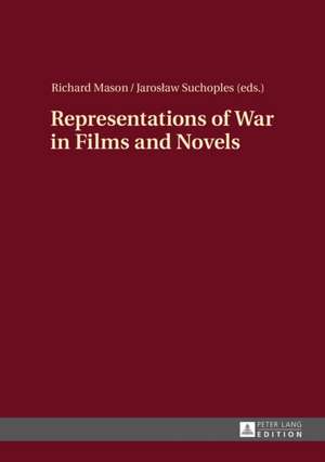 Representations of War in Films and Novels de Richard Mason