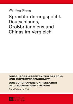 Sprachfoerderungspolitik Deutschlands, Grossbritanniens Und Chinas Im Vergleich: The Complex Literary Arrangement of an Open Text de Wenting Sheng