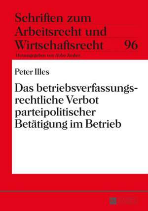 Das Betriebsverfassungsrechtliche Verbot Parteipolitischer Betaetigung Im Betrieb: Die Auswahl Des Sachverstaendigen Durch Den Richter Im Strafverfahren de Peter Illes