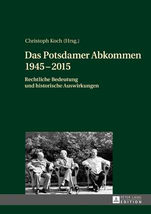 Das Potsdamer Abkommen 1945-2015 de Christoph Koch