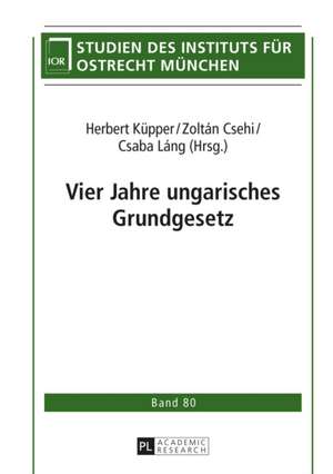 Vier Jahre Ungarisches Grundgesetz: Kritische Uebersicht Ueber Die Forschung de Herbert Küpper