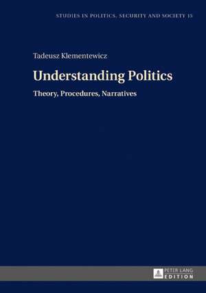 Understanding Politics de Tadeusz Klementewicz