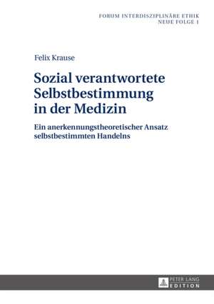 Sozial verantwortete Selbstbestimmung in der Medizin de Felix Krause