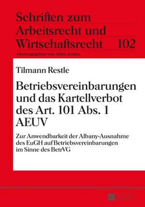 Betriebsvereinbarungen und das Kartellverbot des Art. 101 Abs. 1 AEUV de Tilmann Restle