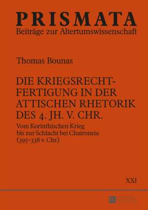 Die Kriegsrechtfertigung in Der Attischen Rhetorik Des 4. Jh. V. Chr.: Anglo-India vs. the Metropolis de Thomas Bounas