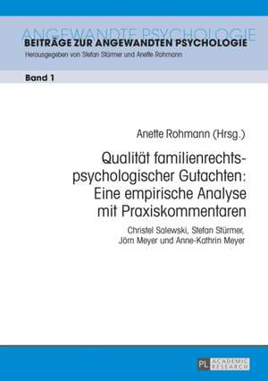 Qualitaet Familienrechtspsychologischer Gutachten: Eine Empirische Analyse Mit Praxiskommentaren de Anette Rohmann