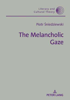 The Melancholic Gaze de Piotr Sniedziewski