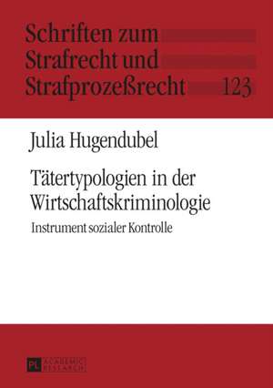 Tätertypologien in der Wirtschaftskriminologie de Julia Hugendubel