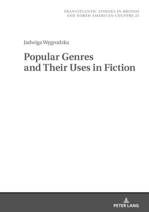 Popular Genres and Their Uses in Fiction de Jadwiga Wegrodzka