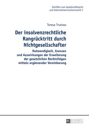 Der insolvenzrechtliche Rangrücktritt durch Nichtgesellschafter de Teresa Trutnau