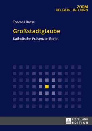 Großstadtglaube de Thomas Brose