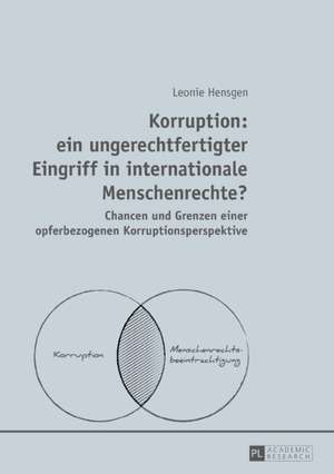 Korruption: ein ungerechtfertigter Eingriff in internationale Menschenrechte? de Leonie Hensgen