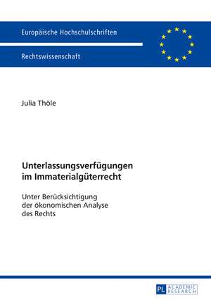 Unterlassungsverfügungen im Immaterialgüterrecht de Julia Thoele