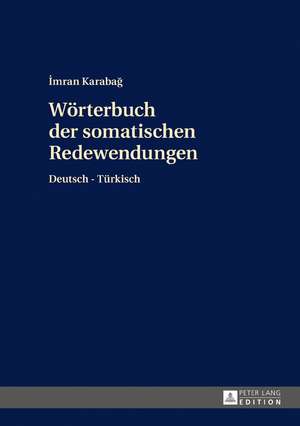 Wörterbuch der somatischen Redewendungen de Imran Karabag