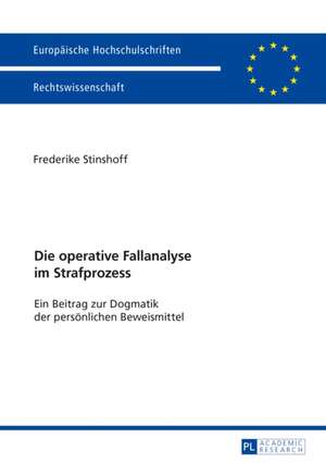 Die operative Fallanalyse im Strafprozess de Frederike Stinshoff