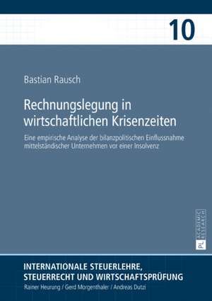 Rechnungslegung in wirtschaftlichen Krisenzeiten de Bastian Rausch